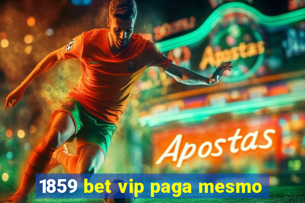 1859 bet vip paga mesmo